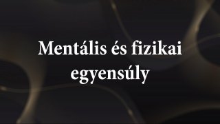 5. Mentális És Fizikai Egyensúly