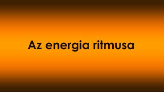 Az energia ritmusa – mikor kell adni, mikor kell csendben lenni